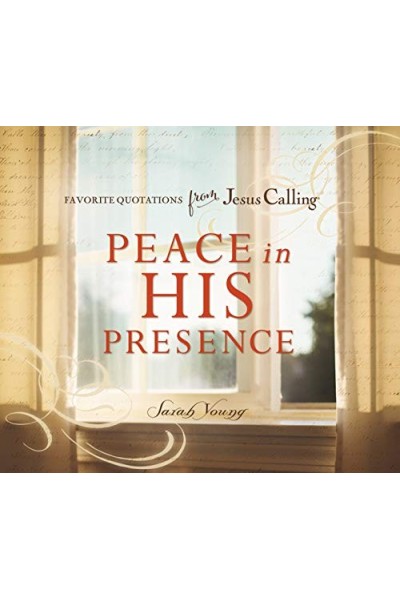 Peace in His Presence: Favorite Quotations from Jesus Calling